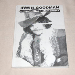 Irwin Goodman - musiikillinen elämäkerta